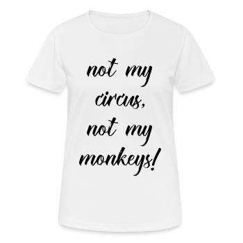 not my circus not my monkeys - T-shirt respirant Femme - blanc - Devant - AI Model Female 172 dark (172cm)