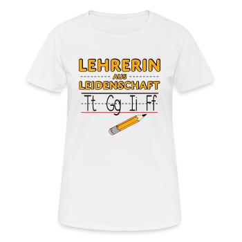 Lehrerin Lehrersprüche tgif Humor Lehrer Sprüche - Frauen T-Shirt atmungsaktiv - Weiß - Vorne - AI Model Female 172 dark (172cm)