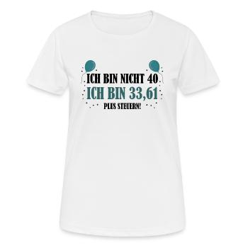 40. Geburtstag lustige Sprüche 40er bin nicht - Frauen T-Shirt atmungsaktiv - Weiß - Vorne - AI Model Female 172 dark (172cm)