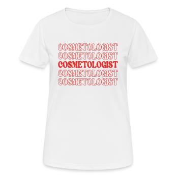 Cosmétologue Spécialiste de la beauté Cosméticienne - T-shirt respirant Femme - blanc - Devant - AI Model Female 172 dark (172cm)