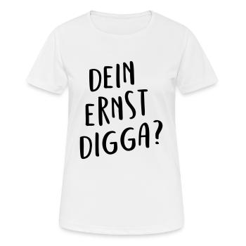Dein ernst Digga? - Frauen T-Shirt atmungsaktiv - Weiß - Vorne - AI Model Female 172 dark (172cm)