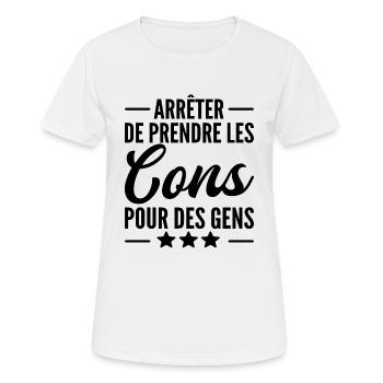 arrêter de prendre les cons pour des gens - T-shirt respirant Femme - blanc - Devant - AI Model Female 172 dark (172cm)