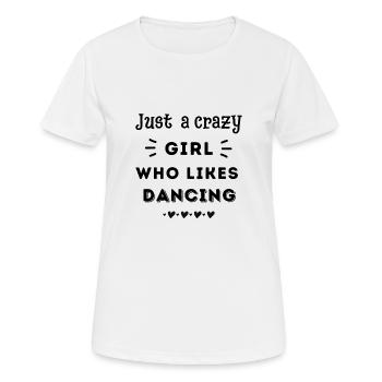 Juste une fille folle qui aime danser - T-shirt respirant Femme - blanc - Devant - AI Model Female 172 dark (172cm)