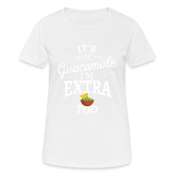 Es ist ok Guacamole, ich bin extra zu T-Shirt - Frauen T-Shirt atmungsaktiv - Weiß - Vorne - AI Model Female 172 dark (172cm)