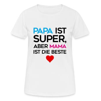 Papa ist super, aber Mama ist die beste - Frauen T-Shirt atmungsaktiv - Weiß - Vorne - AI Model Female 172 dark (172cm)