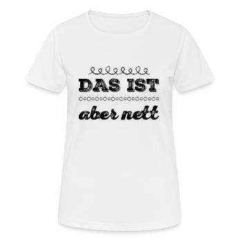 wie nett von dir - Frauen T-Shirt atmungsaktiv - Weiß - Vorne - AI Model Female 172 dark (172cm)