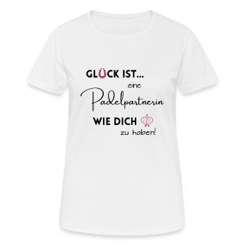 padel Paddel Partnerin Geschenk Tennis Glück ist - Frauen T-Shirt atmungsaktiv - Weiß - Vorne - AI Model Female 172 dark (172cm)
