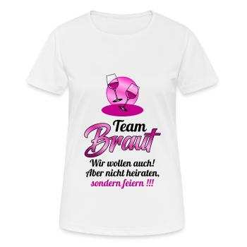 Team Braut wir wollen feiern - Frauen T-Shirt atmungsaktiv - Weiß - Vorne - AI Model Female 172 dark (172cm)