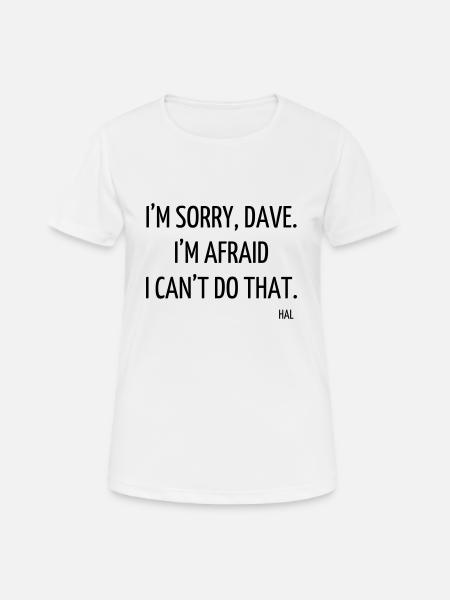 Cinema / Film / Zitat / TV-Serie - Frauen T-Shirt atmungsaktiv - Weiß