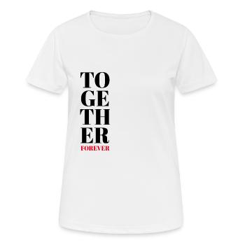 TOGETHER FOREVER - PARTNERLOOK - PARTNERSHIP - Frauen T-Shirt atmungsaktiv - Weiß - Vorne - AI Model Female 172 dark (172cm)