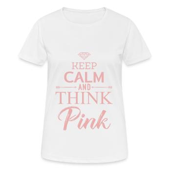 Keep Calm And Think Pink 4 - Frauen T-Shirt atmungsaktiv - Weiß - Vorne - AI Model Female 172 dark (172cm)