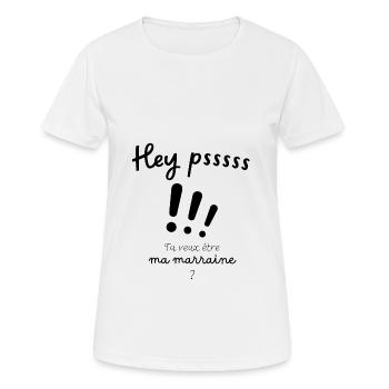 Hey psssss !!! Tu veux être ma marraine - T-shirt respirant Femme - blanc - Devant - AI Model Female 172 dark (172cm)