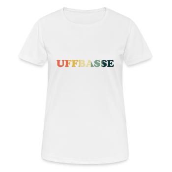 Uffbasse Dialekt badisch pfälzisch - Frauen T-Shirt atmungsaktiv - Weiß - Vorne - AI Model Female 172 dark (172cm)