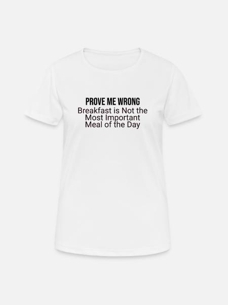Breakfast myth? Rethinking Morning Meals - Women's Breathable T-Shirt - white
