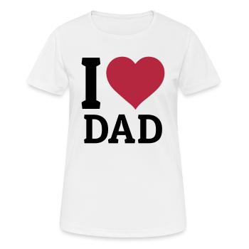 I love Dad - Frauen T-Shirt atmungsaktiv - Weiß - Vorne - AI Model Female 172 dark (172cm)