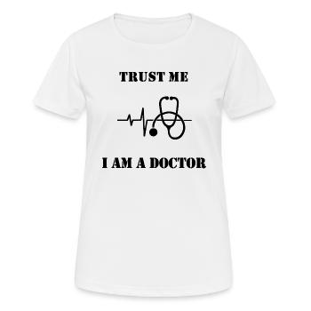 Glaub mir, ich bin Arzt - Frauen T-Shirt atmungsaktiv - Weiß - Vorne - AI Model Female 172 dark (172cm)