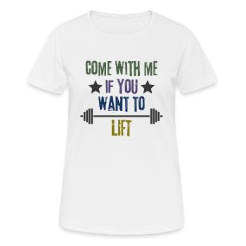 Come With Me If You Want To Lift - Women's Breathable T-Shirt - white - Front - AI Model Female 172 dark (172cm)