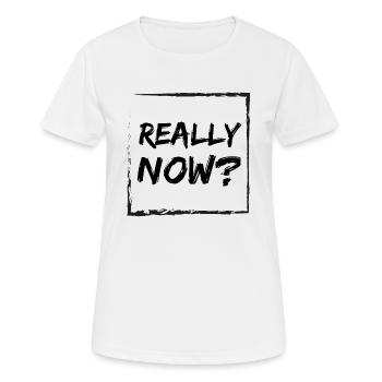 Really now? - Women's Breathable T-Shirt - white - Front - AI Model Female 172 dark (172cm)