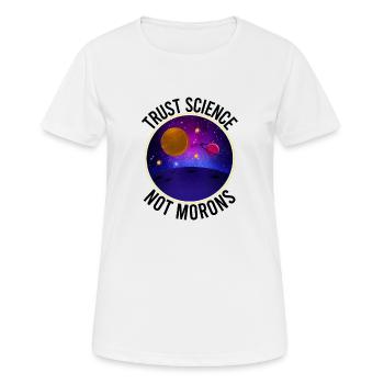 Trust Science Not Morons - Funny Science - Women's Breathable T-Shirt - white - Front - AI Model Female 172 dark (172cm)