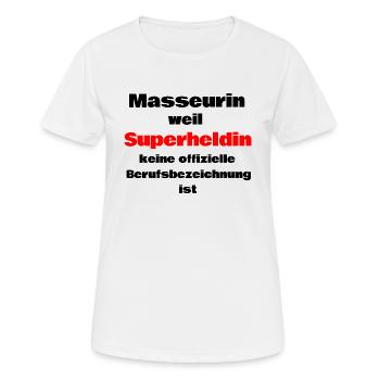 Masseurin weil Superheldin keine Berufsbezeichnung - Frauen T-Shirt atmungsaktiv - Weiß - Vorne - AI Model Female 172 dark (172cm)