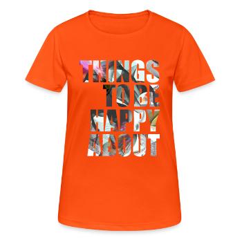 things to be happy about - T-shirt respirant Femme - orange néon - Devant - AI Model Female 172 dark (172cm)
