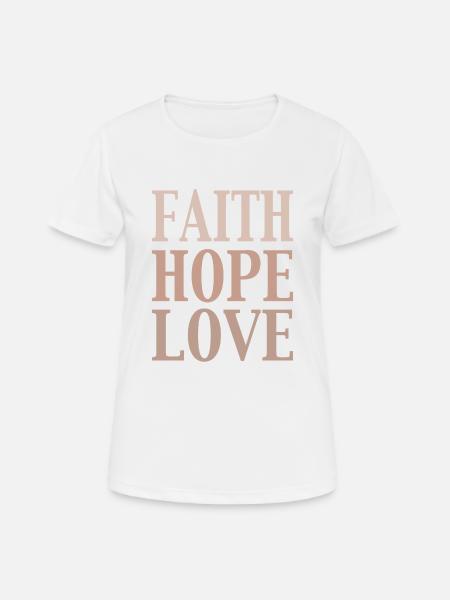 glaube liebe hoffnung - Frauen T-Shirt atmungsaktiv - Weiß