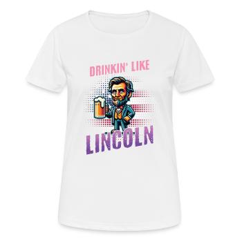 Drinkin Like Lincoln Retro Vintage Design - Frauen T-Shirt atmungsaktiv - Weiß - Vorne - AI Model Female 172 dark (172cm)