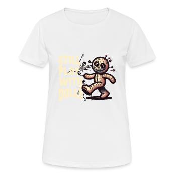 Toujours en train de jouer avec des poupées Poupée vaudou effrayante - T-shirt respirant Femme - blanc - Devant - AI Model Female 172 dark (172cm)