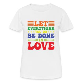 Let Everything You Do Be Done In Love 5 - Frauen T-Shirt atmungsaktiv - Weiß - Vorne - AI Model Female 172 dark (172cm)