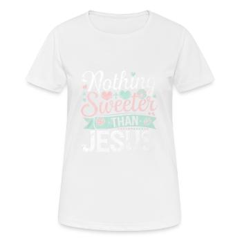 Nothing Sweeter Than Jesus 6 - Frauen T-Shirt atmungsaktiv - Weiß - Vorne - AI Model Female 172 dark (172cm)