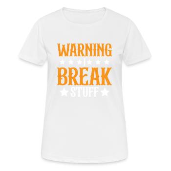Warning I Break Stuff 23 - Frauen T-Shirt atmungsaktiv - Weiß - Vorne - AI Model Female 172 dark (172cm)