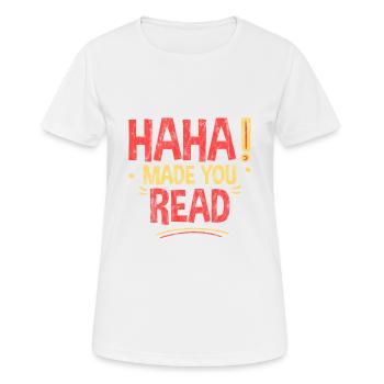 Haha Made You Read 3 - Frauen T-Shirt atmungsaktiv - Weiß - Vorne - AI Model Female 172 dark (172cm)