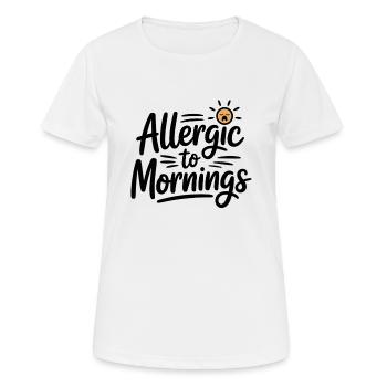 Allergic to morning funny morning grouches - Women's Breathable T-Shirt - white - Front - AI Model Female 172 dark (172cm)