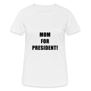 MOM FOR PRESIDENT - Women's Breathable T-Shirt - white - Front - AI Model Female 172 dark (172cm)