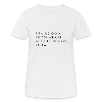 Louez Dieu de qui découlent toutes les bénédictions - T-shirt respirant Femme - blanc - Devant - AI Model Female 172 dark (172cm)