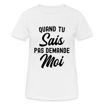 quand tu sais pas demande moi - T-shirt respirant Femme - blanc - Devant - AI Model Female 172 dark (172cm)