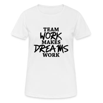 Team work makes dreams work - Frauen T-Shirt atmungsaktiv - Weiß - Vorne - AI Model Female 172 dark (172cm)