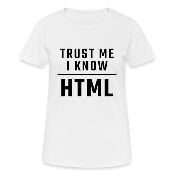 Croyez-moi, je connais HTML - T-shirt respirant Femme - blanc - Devant - AI Model Female 172 dark (172cm)