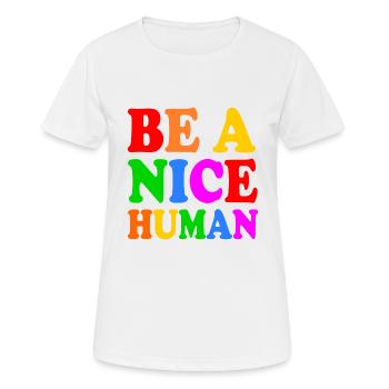 Be a nice human - T-shirt respirant Femme - blanc - Devant - AI Model Female 172 dark (172cm)