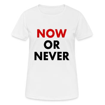 Now or never - Women's Breathable T-Shirt - white - Front - AI Model Female 172 dark (172cm)