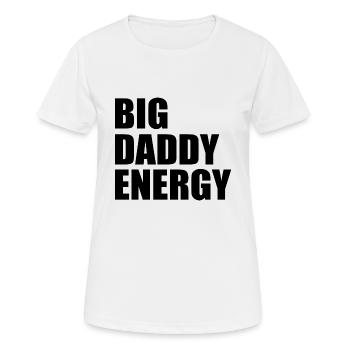 Big daddy energy - Frauen T-Shirt atmungsaktiv - Weiß - Vorne - AI Model Female 172 dark (172cm)