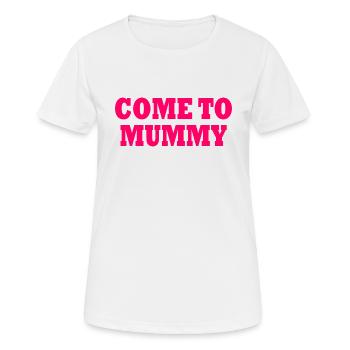 come to mummy - T-shirt respirant Femme - blanc - Devant - AI Model Female 172 dark (172cm)