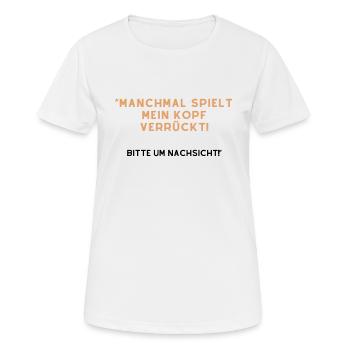 Manchmal spielt mein Kopf verrückt 3 - Frauen T-Shirt atmungsaktiv - Weiß - Vorne - AI Model Female 172 dark (172cm)