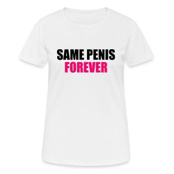 Same penis forever - Frauen T-Shirt atmungsaktiv - Weiß - Vorne - AI Model Female 172 dark (172cm)