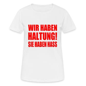 wir haben haltung sie haben hass - Frauen T-Shirt atmungsaktiv - Weiß - Vorne - AI Model Female 172 dark (172cm)
