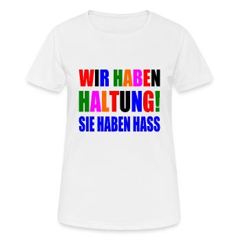 wir haben haltung sie haben hass - Frauen T-Shirt atmungsaktiv - Weiß - Vorne - AI Model Female 172 dark (172cm)