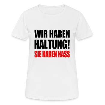 wir haben haltung sie haben hass - Frauen T-Shirt atmungsaktiv - Weiß - Vorne - AI Model Female 172 dark (172cm)