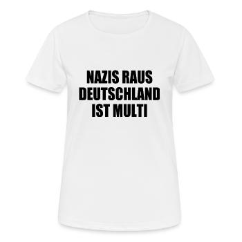 nazis raus deutschland ist multi - Frauen T-Shirt atmungsaktiv - Weiß - Vorne - AI Model Female 172 dark (172cm)
