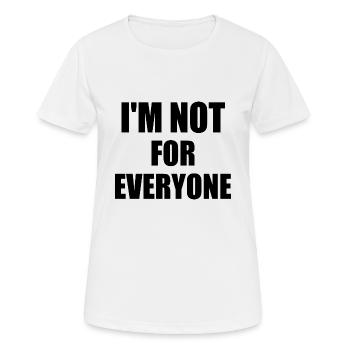 i'm not for everyone - Frauen T-Shirt atmungsaktiv - Weiß - Vorne - AI Model Female 172 dark (172cm)