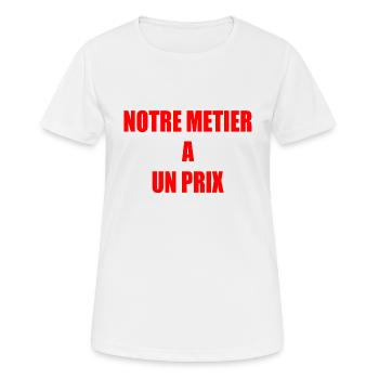 Notre métier a un prix - T-shirt respirant Femme - blanc - Devant - AI Model Female 172 dark (172cm)
